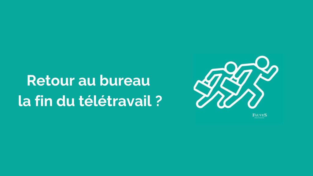 Retour au bureau : la fin du télétravail ?